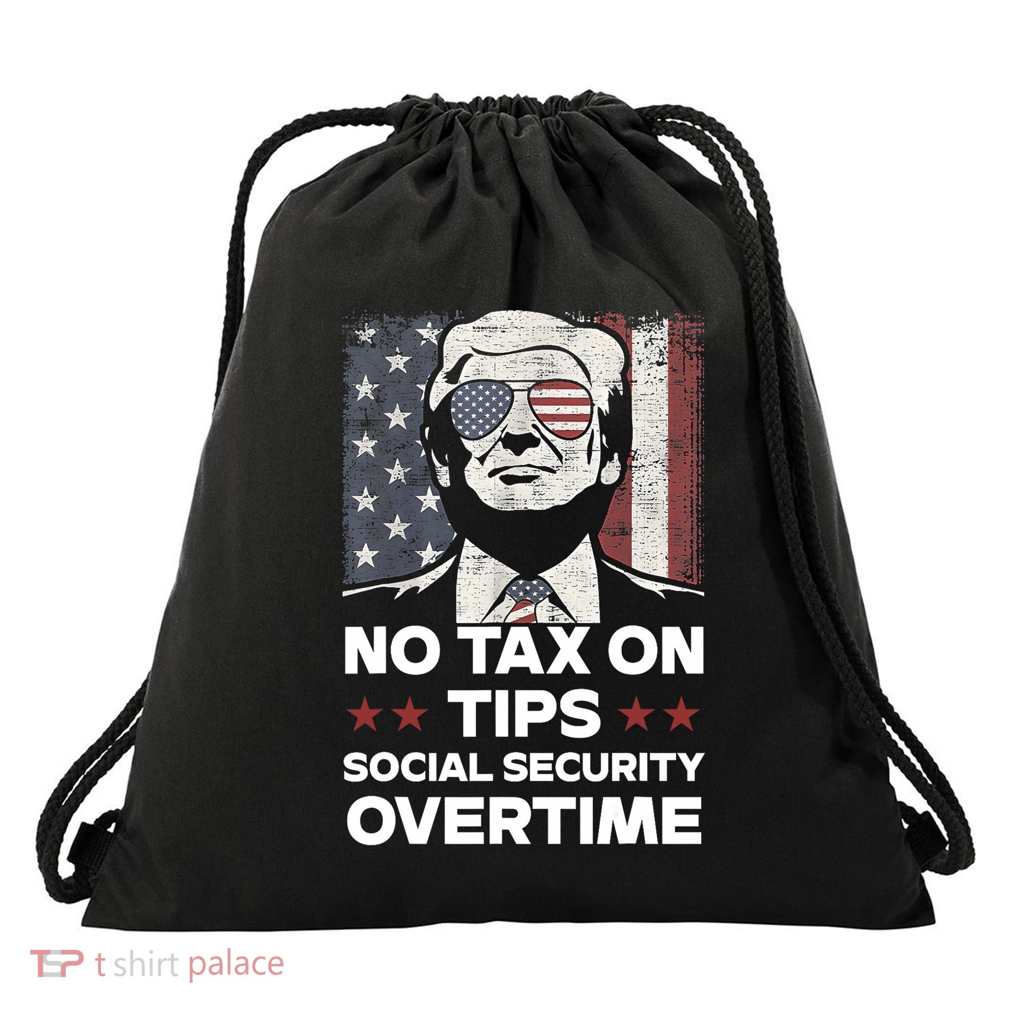 No Tax On Tips Social Security Overtime Trump 2024 Drawstring Bag