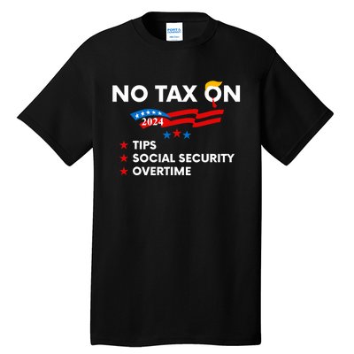 No Tax On Tips Social Security Overtime Trump 2024 Support Trump Vance 2024 Tall T-Shirt