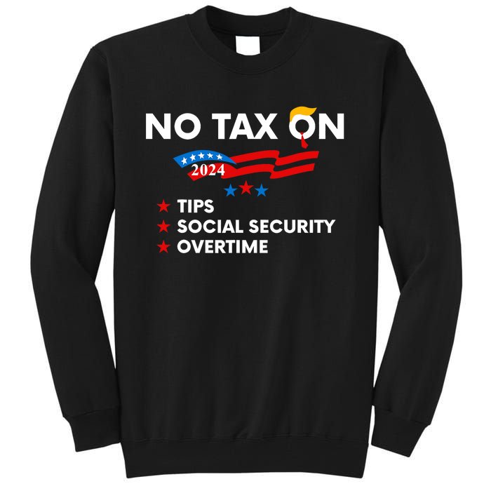 No Tax On Tips Social Security Overtime Trump 2024 Support Trump Vance 2024 Tall Sweatshirt