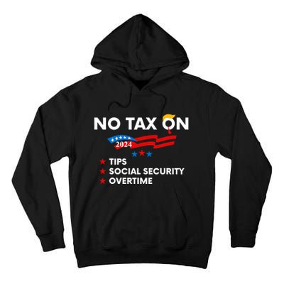 No Tax On Tips Social Security Overtime Trump 2024 Support Trump Vance 2024 Tall Hoodie