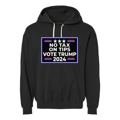 No Tax On Tips Vote Donald Trump Garment-Dyed Fleece Hoodie