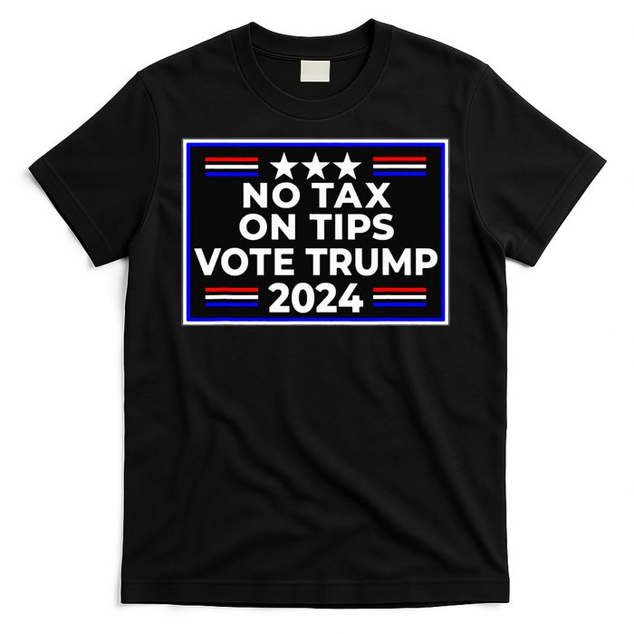 No Tax On Tips Vote Donald Trump T-Shirt