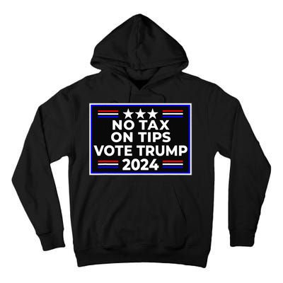 No Tax On Tips Vote Donald Trump Tall Hoodie