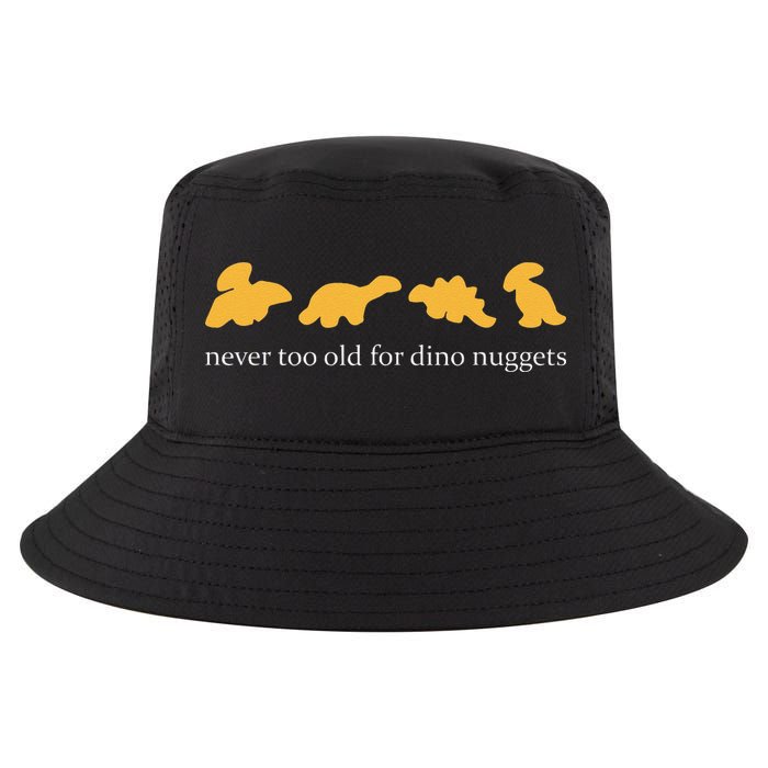 Never Too Old For Dino Nuggets Cool Comfort Performance Bucket Hat