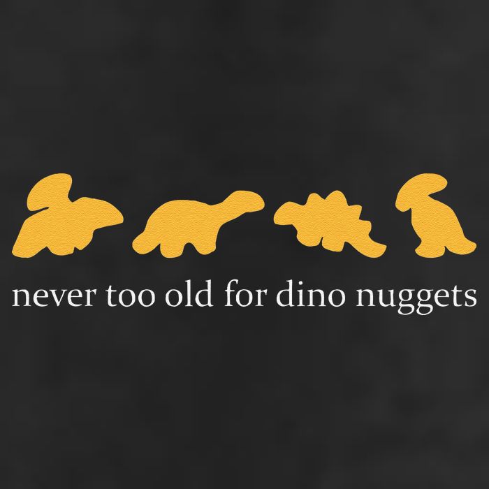 Never Too Old For Dino Nuggets Garment-Dyed Fleece Hoodie