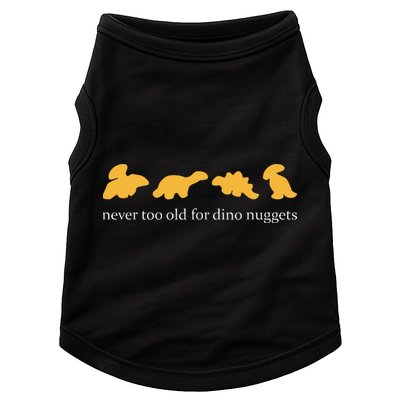 Never Too Old For Dino Nuggets Doggie Tank