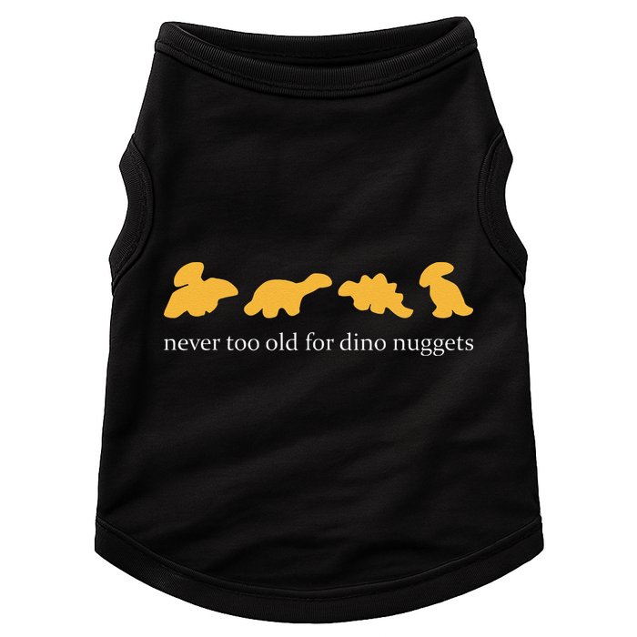 Never Too Old For Dino Nuggets Doggie Tank
