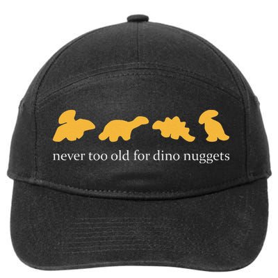 Never Too Old For Dino Nuggets 7-Panel Snapback Hat