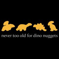 Never Too Old For Dino Nuggets 7-Panel Snapback Hat