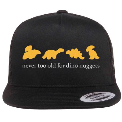 Never Too Old For Dino Nuggets Flatbill Hat