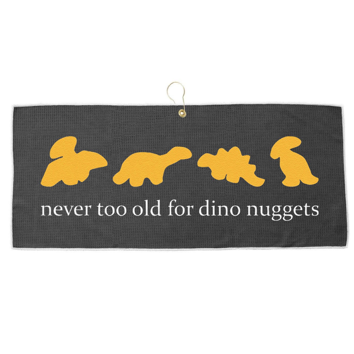 Never Too Old For Dino Nuggets Large Microfiber Waffle Golf Towel
