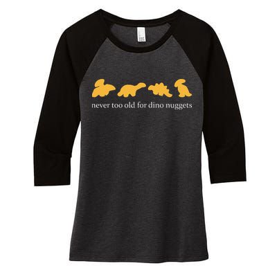 Never Too Old For Dino Nuggets Women's Tri-Blend 3/4-Sleeve Raglan Shirt