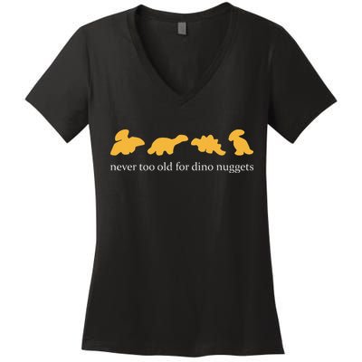 Never Too Old For Dino Nuggets Women's V-Neck T-Shirt