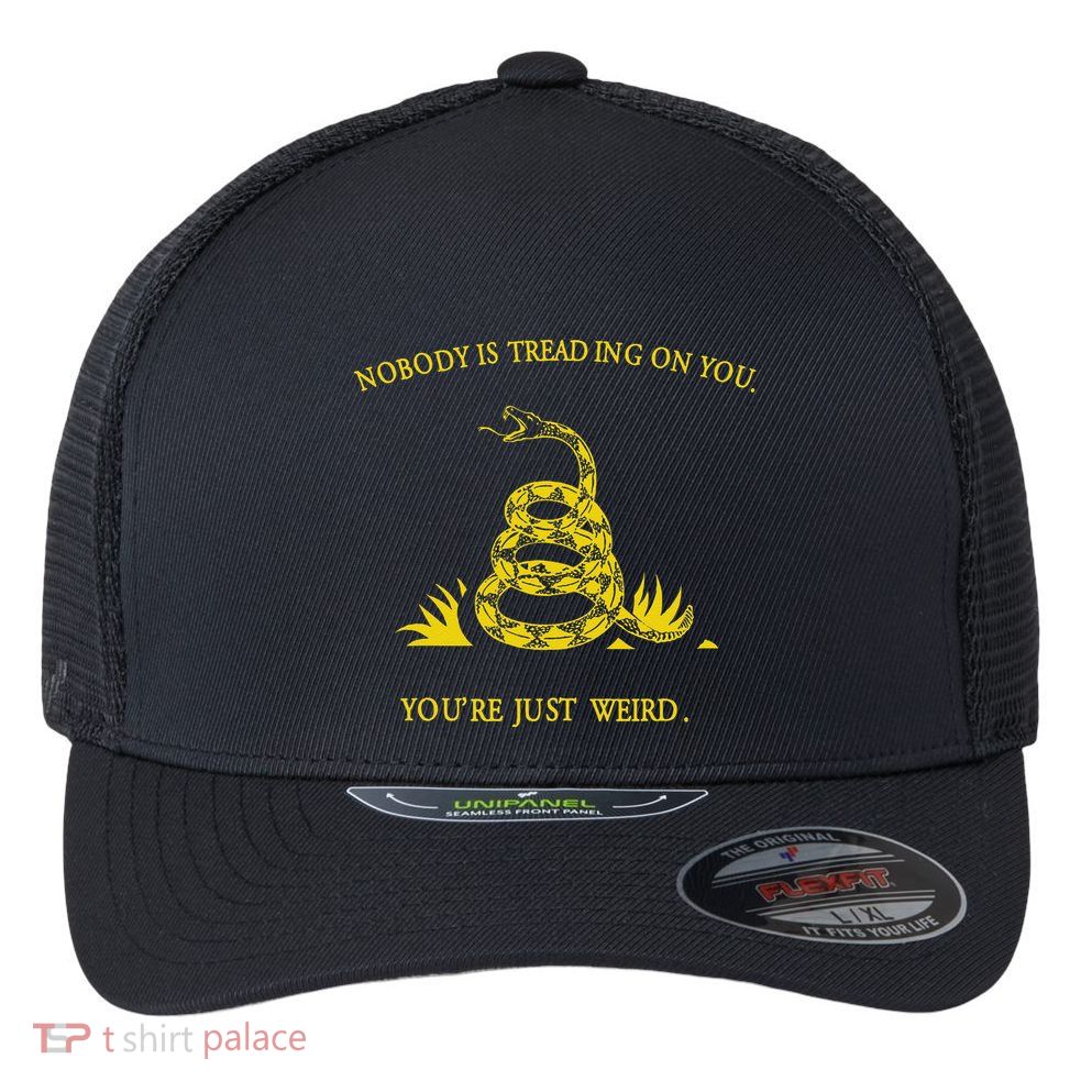 NobodyS Treading On You. YouRe Weird. Funny Election Snake Flexfit Unipanel Trucker Cap
