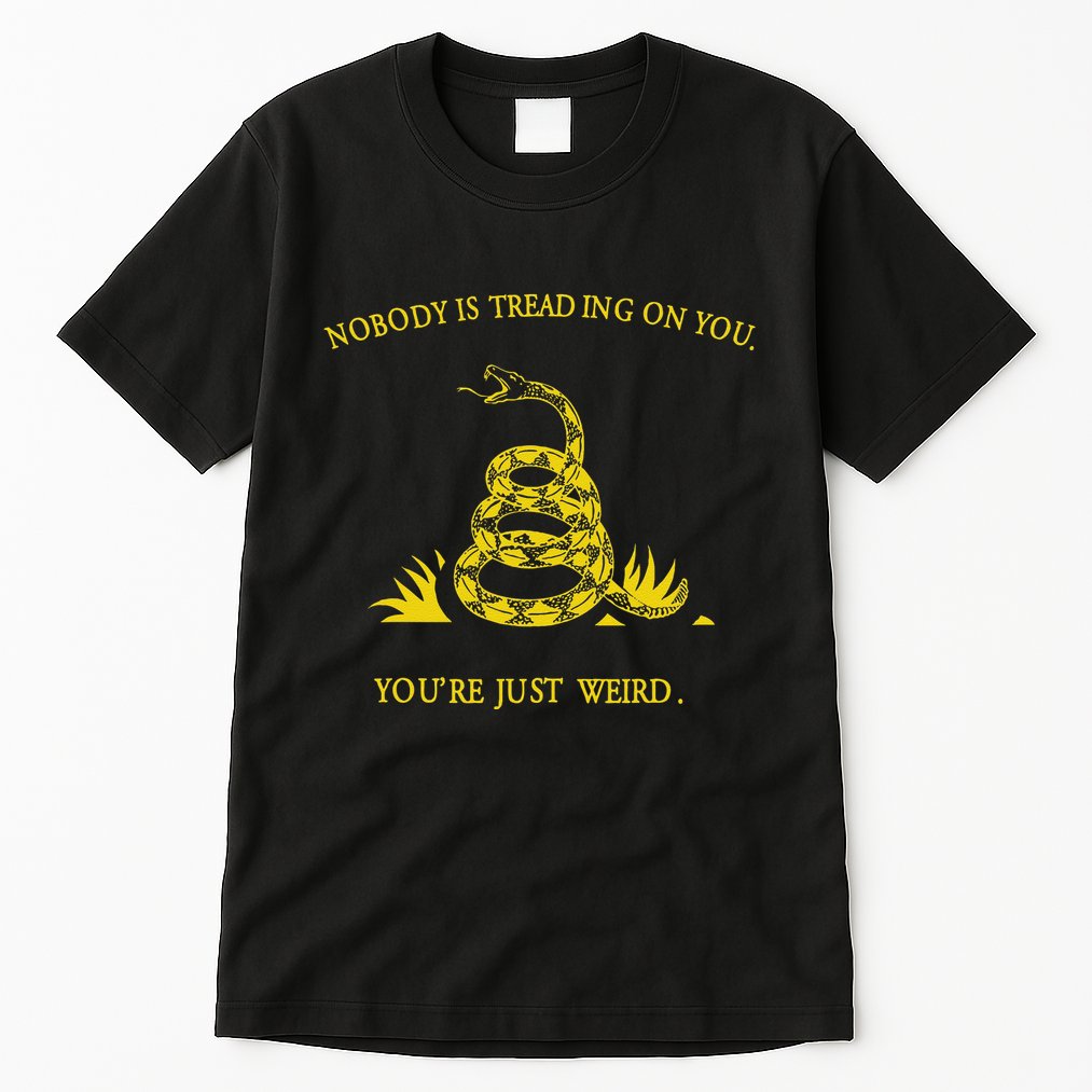 NobodyS Treading On You. YouRe Weird. Funny Election Snake Tall T-Shirt