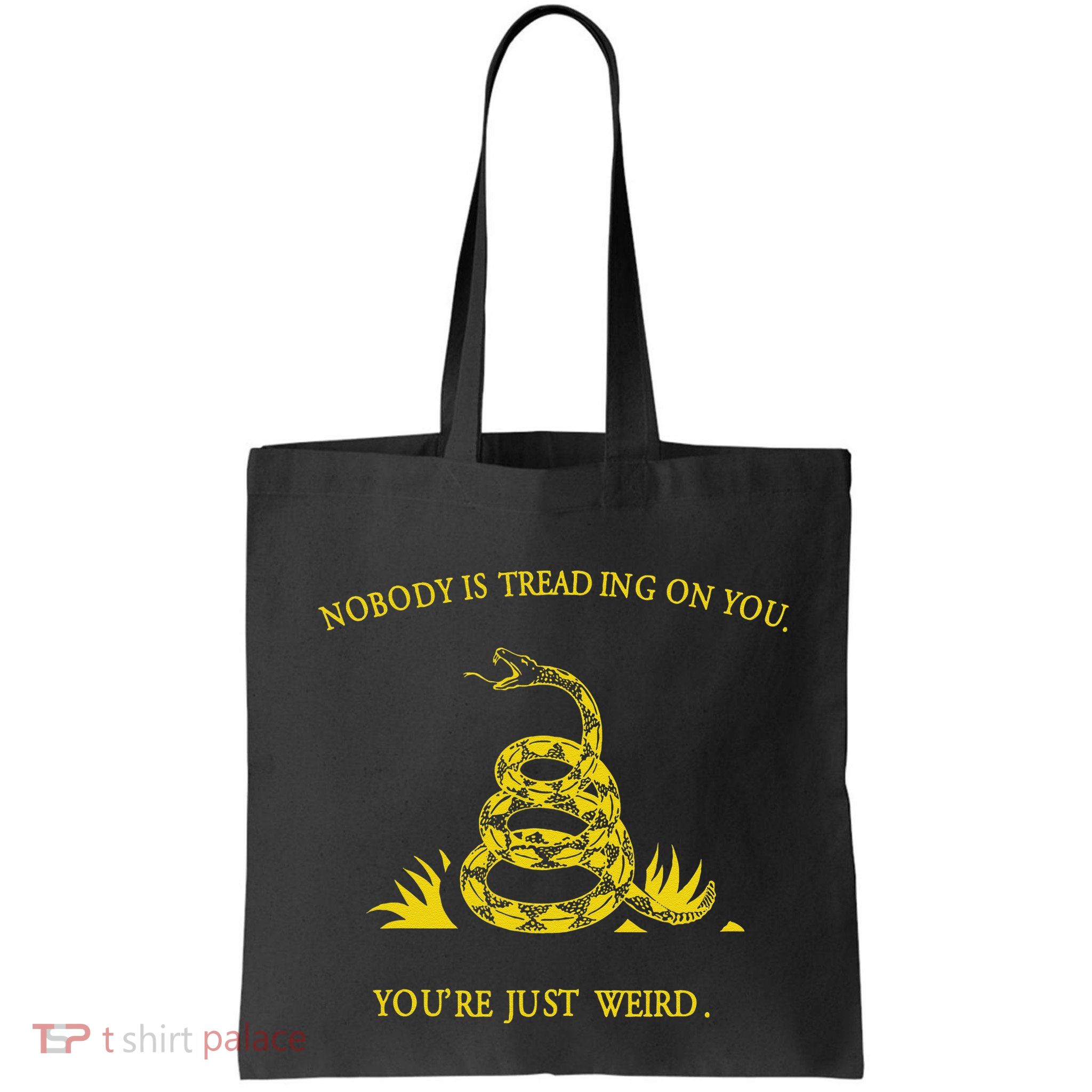 NobodyS Treading On You. YouRe Weird. Funny Election Snake Bag