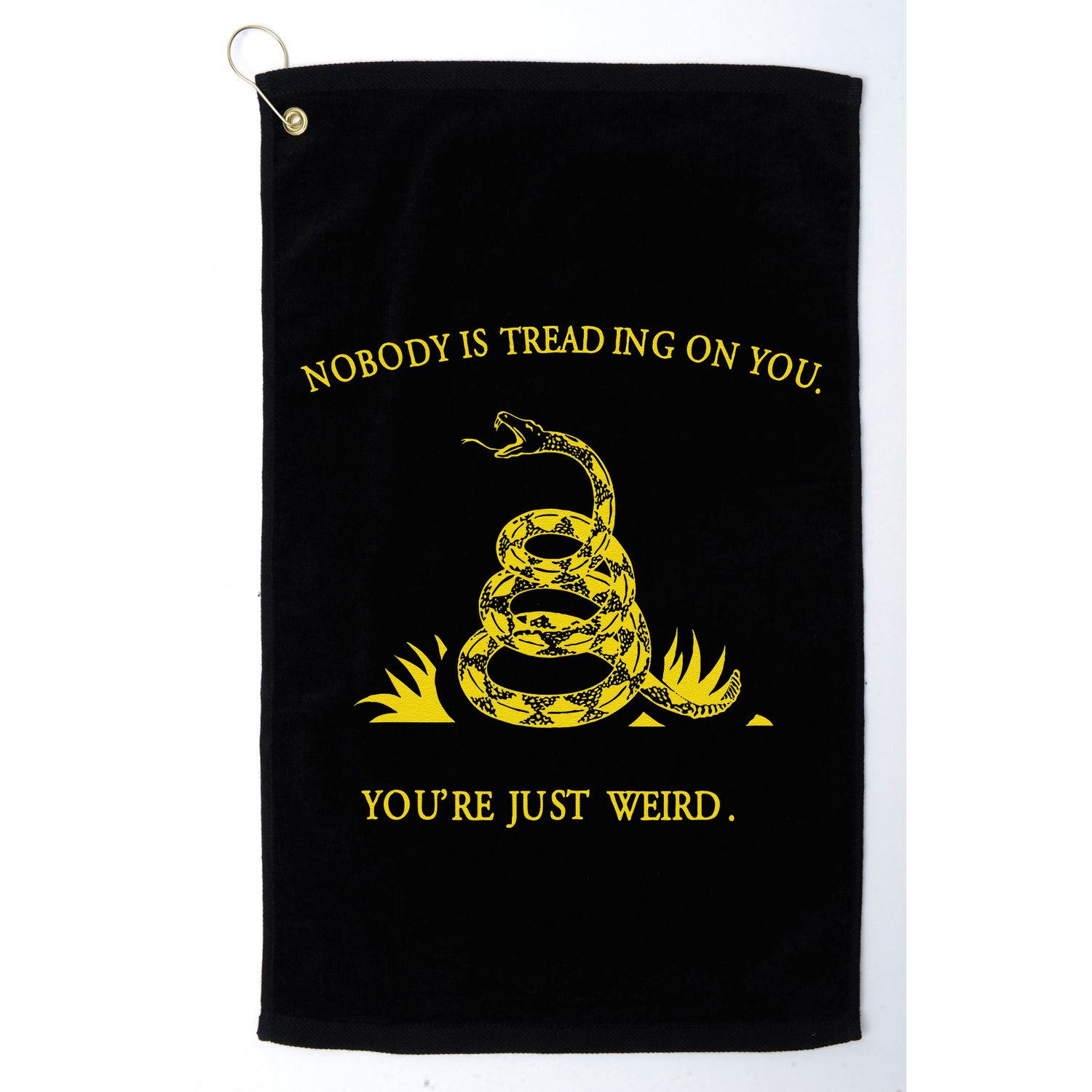NobodyS Treading On You. YouRe Weird. Funny Election Snake Golf Towel