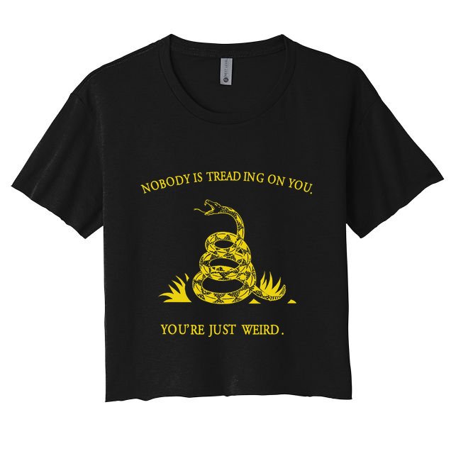 NobodyS Treading On You. YouRe Weird. Funny Election Snake Crop Top