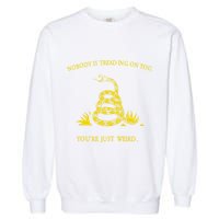 NobodyS Treading On You. YouRe Weird. Funny Election Snake Garment-Dyed Sweatshirt