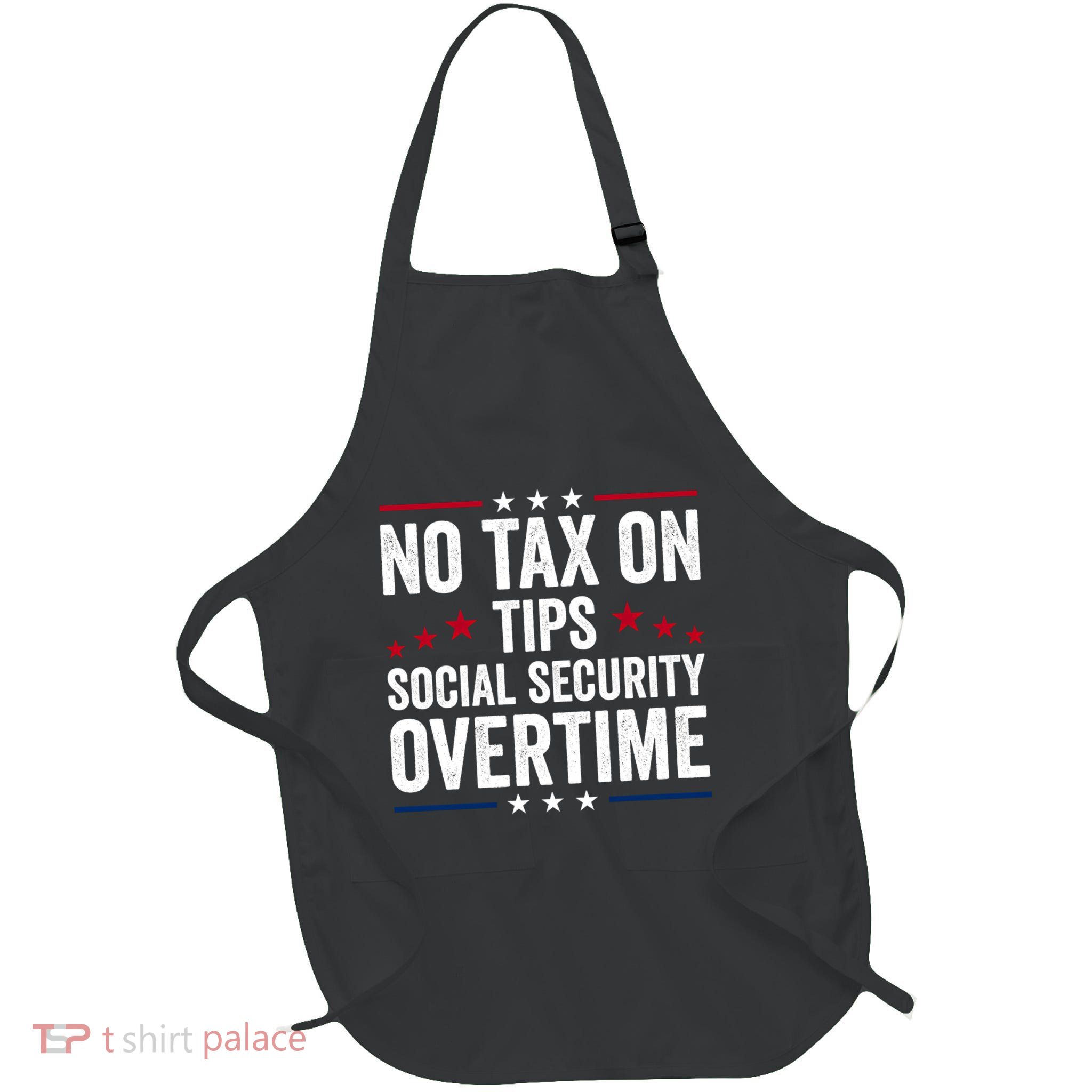 No Tax On Tips Social Security Overtime Trump 2024 Long Sleeve Apron