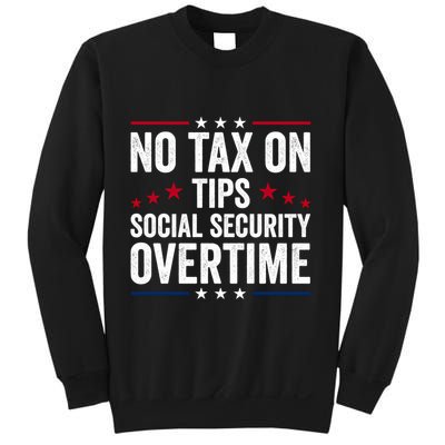 No Tax On Tips Social Security Overtime Trump 2024 Long Sleeve Sweatshirt