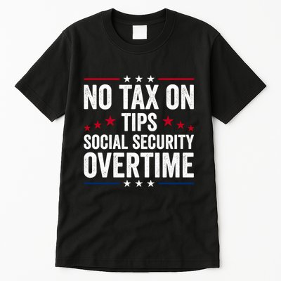 No Tax On Tips Social Security Overtime Trump 2024 Long Sleeve Tall T-Shirt
