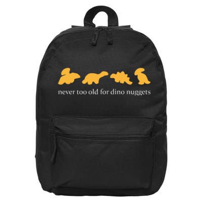 Never Too Old For Dino Nuggets  16 in Basic Backpack