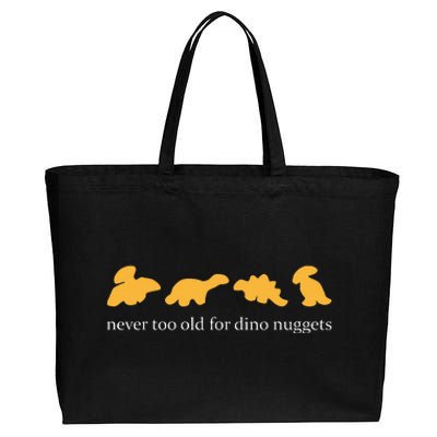 Never Too Old For Dino Nuggets  Cotton Canvas Jumbo Tote