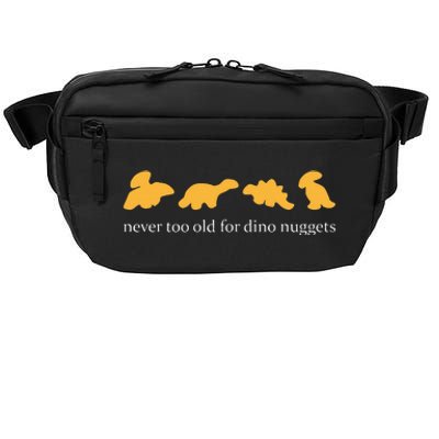 Never Too Old For Dino Nuggets  Crossbody Pack