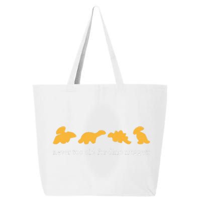 Never Too Old For Dino Nuggets  25L Jumbo Tote