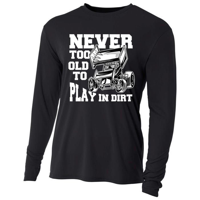 Never Too Old To Play In Dirt Sprint Car Racing Lover Gift Cooling Performance Long Sleeve Crew