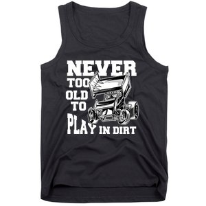 Never Too Old To Play In Dirt Sprint Car Racing Lover Gift Tank Top