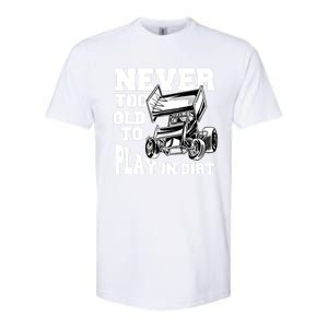 Never Too Old To Play In Dirt Sprint Car Racing Lover Gift Softstyle CVC T-Shirt