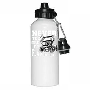 Never Too Old To Play In Dirt Sprint Car Racing Lover Gift Aluminum Water Bottle