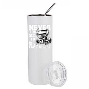 Never Too Old To Play In Dirt Sprint Car Racing Lover Gift Stainless Steel Tumbler