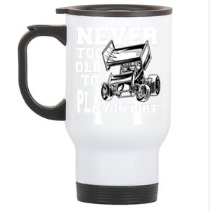 Never Too Old To Play In Dirt Sprint Car Racing Lover Gift Stainless Steel Travel Mug