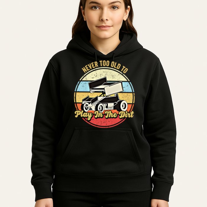Never Too Old To Play In The Dirt Funny Sprint Car Racing Cute Gift Hoodie