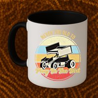 Never Too Old To Play In The Dirt Funny Sprint Car Racing Cute Gift Mug