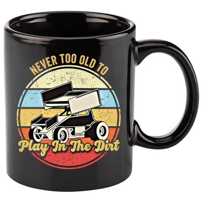 Never Too Old To Play In The Dirt Funny Sprint Car Racing Cute Gift 11oz C Handle Ceramic Mug