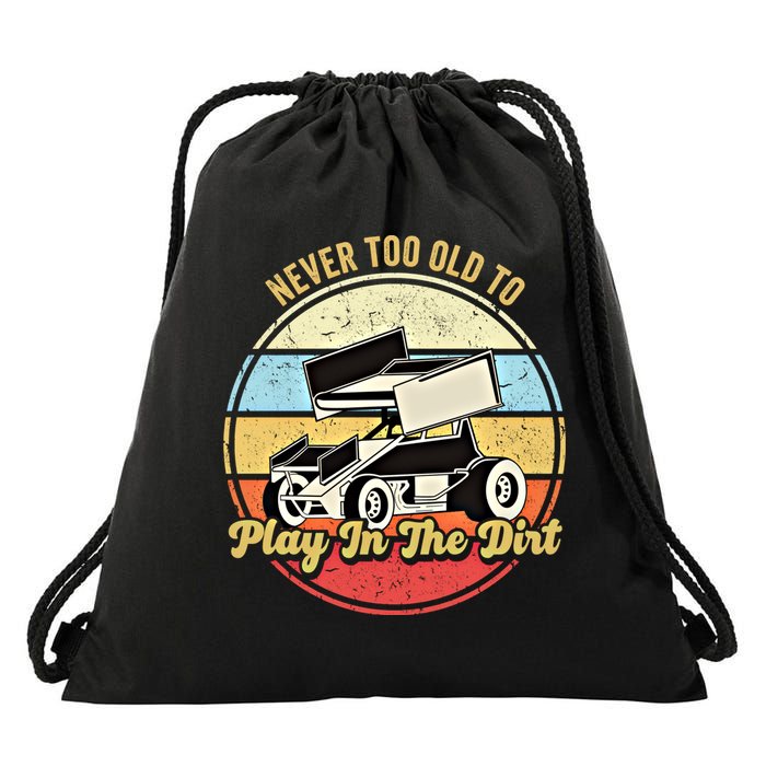 Never Too Old To Play In The Dirt Funny Sprint Car Racing Cute Gift Drawstring Bag