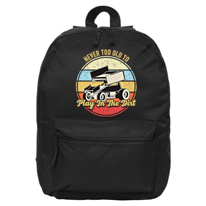 Never Too Old To Play In The Dirt Funny Sprint Car Racing Cute Gift 16 in Basic Backpack