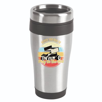 Never Too Old To Play In The Dirt Funny Sprint Car Racing Cute Gift 16oz Travel Tumbler