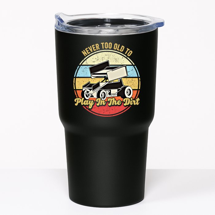 Never Too Old To Play In The Dirt Funny Sprint Car Racing Cute Gift Tumbler