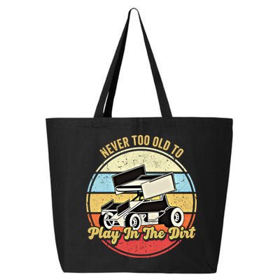 Never Too Old To Play In The Dirt Funny Sprint Car Racing Cute Gift 25L Jumbo Tote