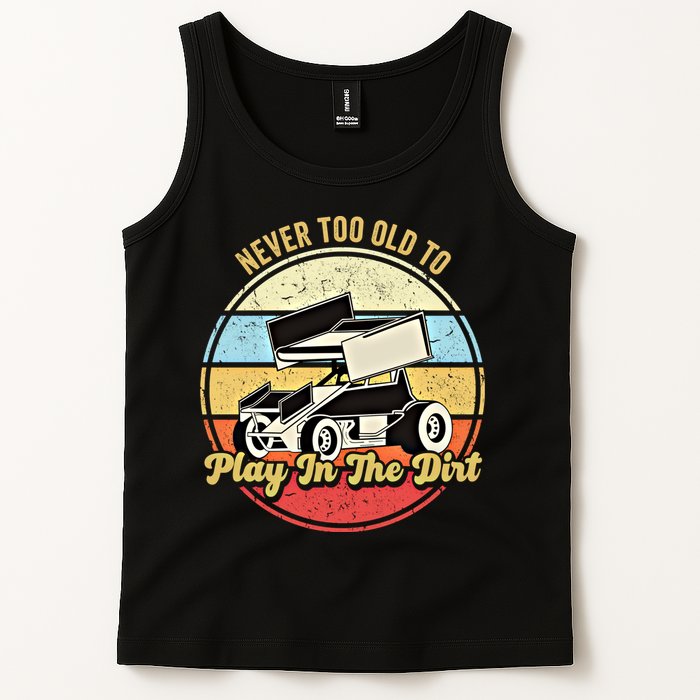 Never Too Old To Play In The Dirt Funny Sprint Car Racing Cute Gift Tank Top