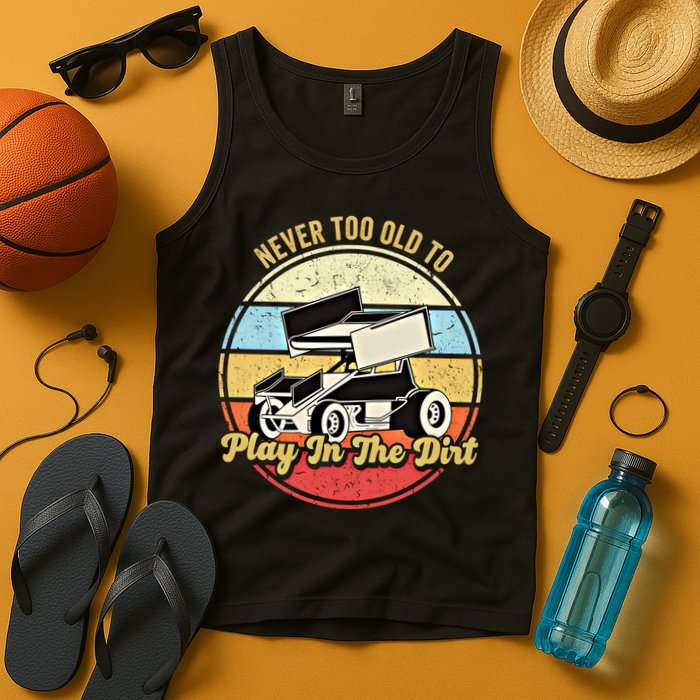 Never Too Old To Play In The Dirt Funny Sprint Car Racing Cute Gift Tank Top