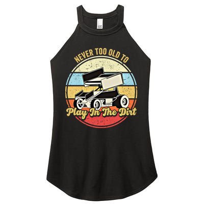 Never Too Old To Play In The Dirt Funny Sprint Car Racing Cute Gift Women's Perfect Tri Rocker Tank