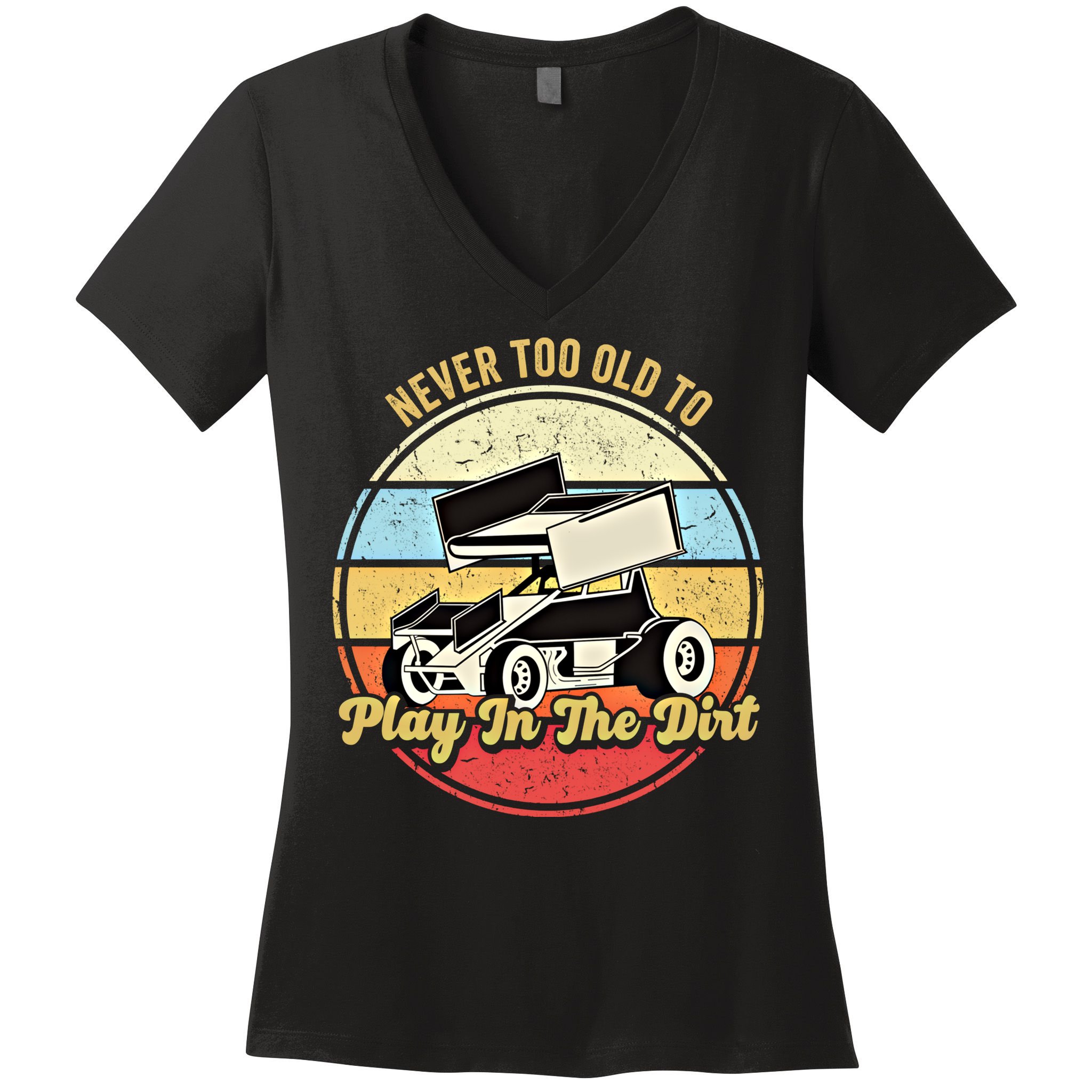Never Too Old To Play In The Dirt Funny Sprint Car Racing Cute Gift Women's V-Neck T-Shirt