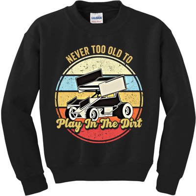 Never Too Old To Play In The Dirt Funny Sprint Car Racing Cute Gift Kids Sweatshirt