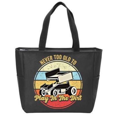 Never Too Old To Play In The Dirt Funny Sprint Car Racing Cute Gift Zip Tote Bag